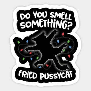 Do You Smell Something? Fried Pussycat Sticker